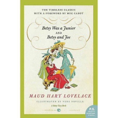 Betsy Was a Junior/Betsy and Joe - (Betsy-Tacy Books (Paperback)) by  Maud Hart Lovelace (Paperback)