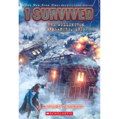 I Survived the Wellington Avalanche, 1910 (I Survived #22) - by Lauren Tarshis (Paperback)