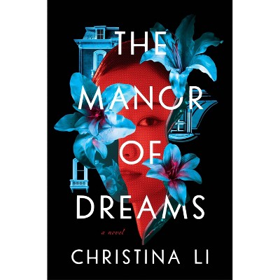 Manor of Dreams - Target Bookclub Exclusive Edition - by Christina Li (Hardcover)