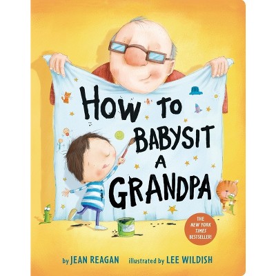 How to Babysit a Grandpa by Jean Reagan