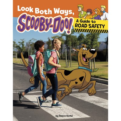 Look Both Ways, Scooby-Doo! - (Scooby-Doo's DOS and Don'ts) by  Steve Korté (Paperback)