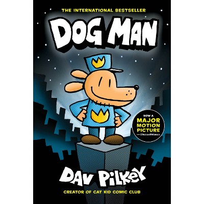 Dog Man: From the Creator of Captain Underpants (Dog Man #1), Volume 1 - by Dav Pilkey (Hardcover)