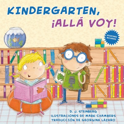 Kindergarten, ¡Allá Voy! - (Here I Come!) by  D J Steinberg (Paperback)