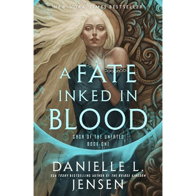 A Fate Inked in Blood - (Saga of the Unfated) by  Danielle L Jensen (Hardcover)