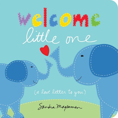 Welcome Little One by Sandra Magsamen (Board Book)